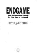 Endgame: The Search for Peace in Northern Ireland