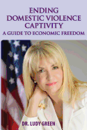 Ending Domestic Violence Captivity: A Guide to Economic Freedom