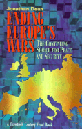Ending Europe's Wars: The Continuing Search for Peace and Secuirty