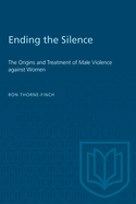 Ending the Silence: The Origins and Treatment of Male Violence against Women