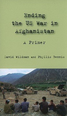 Ending the US War in Afghanistan: A Primer - Wildman, David, and Bennis, Phyllis