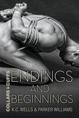 Endings and Beginnings: Volume 8 - Wells, K C, and Williams, Parker