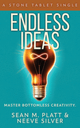 Endless Ideas: Master Bottomless Creativity