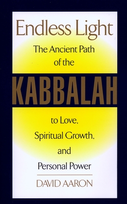 Endless Light: The Ancient Path of Kabbalah - Aaron, David