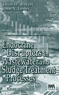 Endocrine Disrupters in Wastewater and Sludge Treatment Processes