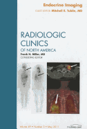 Endocrine Imaging, an Issue of Radiologic Clinics of North America: Volume 49-3
