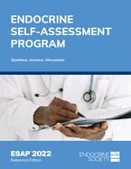 Endocrine Self-Assessment Program: Questions, Answers, Discussions (ESAP 2022): Reference Edition