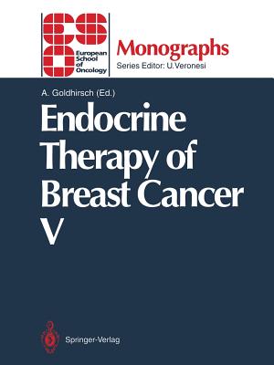 Endocrine Therapy of Breast Cancer V - Goldhirsch, A (Editor)