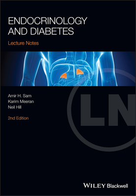 Endocrinology and Diabetes - Sam, Amir H., and Meeran, Karim, and Hill, Neil