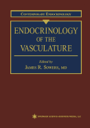 Endocrinology of the Vasculature - Sowers, J R (Editor)