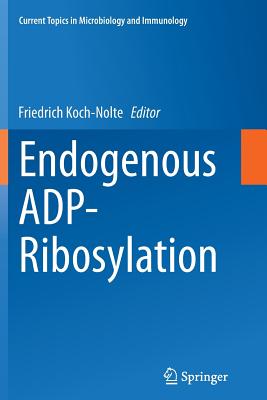 Endogenous Adp-Ribosylation - Koch-Nolte, Friedrich (Editor)