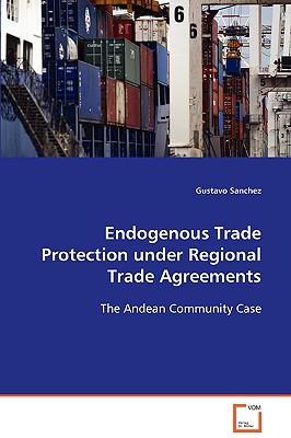 Endogenous Trade Protection under Regional Trade Agreements - Sanchez, Gustavo