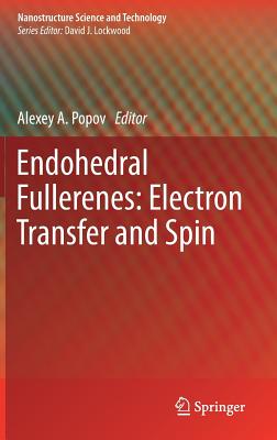 Endohedral Fullerenes: Electron Transfer and Spin - Popov, Alexey A (Editor)