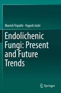 Endolichenic Fungi: Present and Future Trends