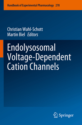 Endolysosomal Voltage-Dependent Cation Channels - Wahl-Schott, Christian (Editor), and Biel, Martin (Editor)