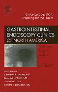 Endoscopic Sedation: Preparing for the Future, an Issue of Gastrointestinal Endoscopy Clinics: Volume 18-4