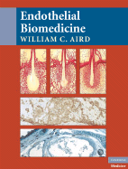 Endothelial Biomedicine - Aird, William C, Dr., M.D. (Editor)