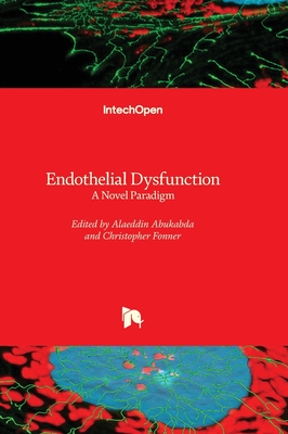 Endothelial Dysfunction: A Novel Paradigm - Abukabda, Alaeddin (Editor), and Fonner, Christopher (Editor)