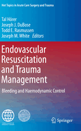 Endovascular Resuscitation and Trauma Management: Bleeding and Haemodynamic Control