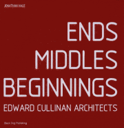 Ends Middles Beginnings: Edward Cullinan Architect