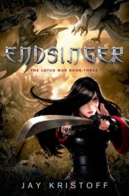 Endsinger: The Lotus War Book Three - Kristoff, Jay