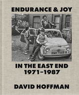 Endurance & Joy in the East End 1971-87