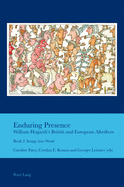 Enduring Presence: William Hogarth's British and European Afterlives: Book 2: Image Into Word
