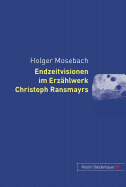 Endzeitvisionen Im Erzaehlwerk Christoph Ransmayrs