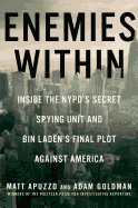 Enemies Within: Inside the Nypd's Secret Spying Unit and Bin Laden's Final Plot Against America