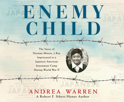 Enemy Child: The Story of Norman Mineta, a Boy Imprisoned in a Japanese American Internment Camp During World War II - Warren, Andrea, and McLaughlin, Caroline (Narrator)