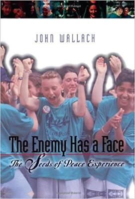 Enemy Has a Face, the PB: The Seeds of Peace Experience - Wallach, John