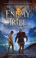Enemy Tribe: A Fantasy Fiction Series (The Ancestors Saga, Book 3)