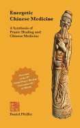 Energetic Chinese Medicine: A Synthesis of Pranic Healing and Chinese Medicine