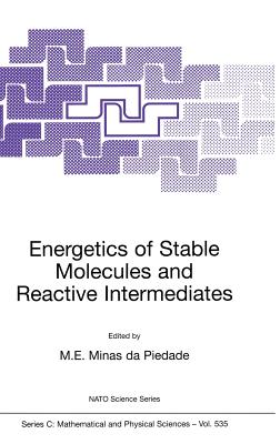 Energetics of Stable Molecules and Reactive Intermediates - Minas Da Piedade, M E (Editor)