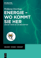 Energie - Wo Kommt Sie Her: Und Seit Wann Sie Uns Besch?ftigt