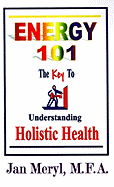 Energy 101: The Key to Understanding Holistic Health
