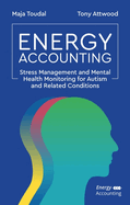 Energy Accounting: Stress Management and Mental Health Monitoring for Autism and Related Conditions