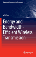 Energy and Bandwidth-Efficient Wireless Transmission
