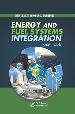 Energy and Fuel Systems Integration - Shah, Yatish T.