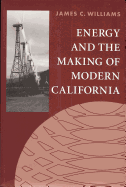 Energy and the Making of Modern California