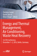 Energy and Thermal Management, Air Conditioning, Waste Heat Recovery: 1st Eta Conference, December 1-2, 2016, Berlin, Germany