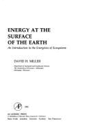 Energy at the Surface of the Earth: An Introduction to the Energetics of Ecosystems - Miller, David Hewitt