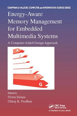 Energy-Aware Memory Management for Embedded Multimedia Systems: A Computer-Aided Design Approach - Balasa, Florin (Editor), and Pradhan, Dhiraj K (Editor)