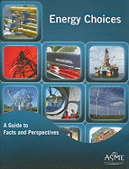 Energy Choices: A Guide to Facts and Perspectives