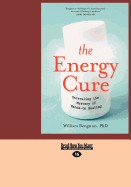 Energy Cure, the (Large Print 16pt)