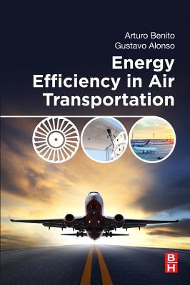 Energy Efficiency in Air Transportation - Benito, Arturo, and Alonso, Gustavo