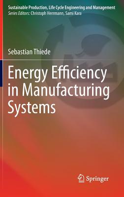 Energy Efficiency in Manufacturing Systems - Thiede, Sebastian