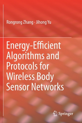 Energy-Efficient Algorithms and Protocols for Wireless Body Sensor Networks - Zhang, Rongrong, and Yu, Jihong