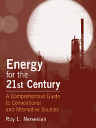 Energy for the 21st Century: A Comprehensive Guide to Conventional and Alternative Sources