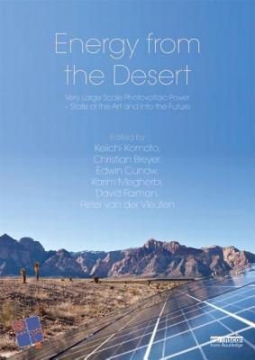 Energy from the Desert 4: Very Large Scale PV Power -State of the Art and Into The Future - Komoto, Keiichi (Editor), and Breyer, Christian (Editor), and Cunow, Edwin (Editor)